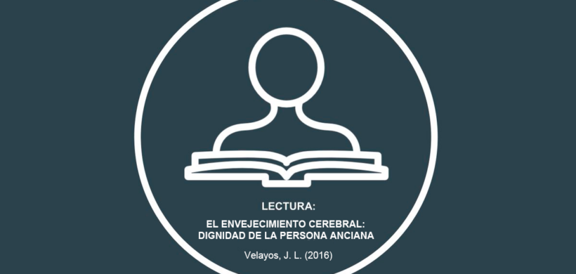 El envejecimiento cerebral: dignidad de la persona anciana